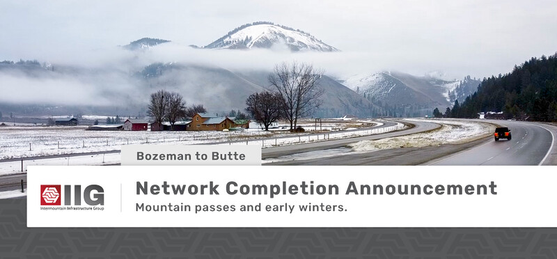 Network Completion Announcement: Bozeman to Butte
